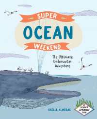 Super Ocean Weekend : The Ultimate Underwater Adventure (Science Adventure Club)