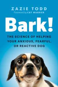 Bark! : The Science of Helping Your Anxious, Fearful, or Reactive Dog