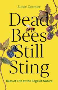 Dead Bees Still Sting : Tales of Life at the Edge of Nature