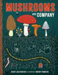 Mushrooms and Company : How a Marvelously Moldy Network Supports Life on Earth