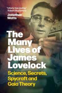 The Many Lives of James Lovelock : Science, Secrets, Spycraft and Gaia Theory
