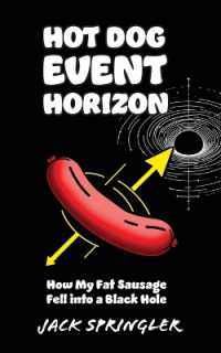 Hot Dog Event Horizon : How My Fat Sausage Fell into a Black Hole