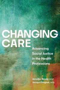 Changing Care : Advancing Social Justice in the Health Professions