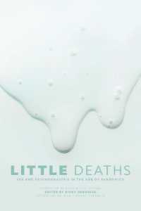 Little Deaths : Sex and Psychoanalysis in the Age of Pandemics (The Exquisite Corpse)