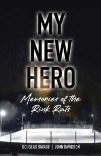 My New Hero : Memories of the Rink Rats