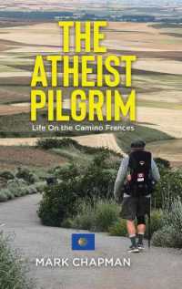 The Atheist Pilgrim : Life on the Camino Frances