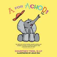 A for Achoo! : The ABCs of action words, sound words, and nursery rhymes to support speech and language development