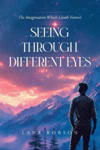 Seeing through Different Eyes : The Imagination Which Liveth Forever
