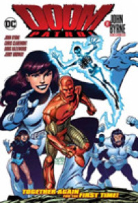 Doom Patrol by John Byrne : The Complete Series (Doom Patrol by John Byrne)