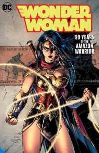 Wonder Woman: 80 Years of the Amazon Warrior the Deluxe Edition -- Hardback