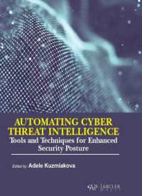 Automating Cyber Threat Intelligence : Tools and Techniques for Enhanced Security Posture （Library Binding）