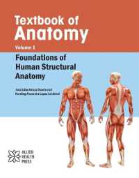Textbook of Anatomy Volume 1: Foundations of Human Structural Anatomy （Library Binding）
