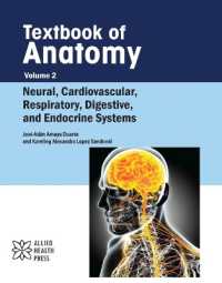 Textbook of Anatomy Volume 2 : Neural, Cardiovascular, Respiratory, Digestive, and Endocrine Systems （Library Binding）