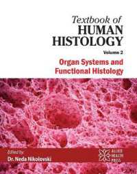 Textbook of Human Histology Volume 2 : Organ Systems and Functional Histology （Library Binding）