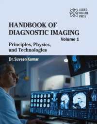 Handbook of Diagnostic Imaging Volume 1: Principles, Physics, and Technologies （Library Binding）