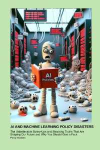 AI and Machine Learning Policy Disasters : The Unbelievable Screw-Ups and Shocking Truths That Are Shaping Our Future and Why You Should Give a Fuck