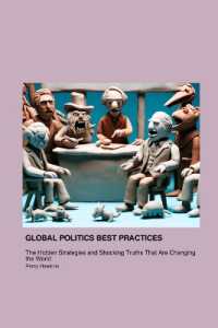 Global Politics Best Practices That Will Make You Shit Your Pants : The Hidden Strategies and Shocking Truths That Are Changing the World