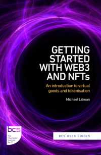 Getting Started with web3 and NFTs : An introduction to virtual goods and tokenisation (Bcs User Guides)