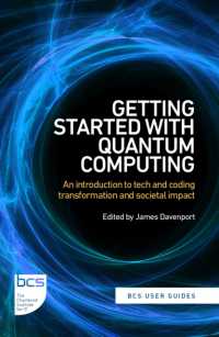 Getting Started with Quantum Computing : An introduction to tech and coding transformation, and societal impact (Bcs User Guides)