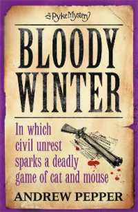 Bloody Winter : From the author of the Last Days of Newgate (Pyke Mystery)