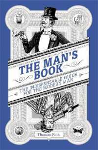 The Man's Book : The Indispensable Guide for the Modern Man