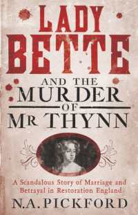 Lady Bette and the Murder of Mr Thynn : A Scandalous Story of Marriage and Betrayal in Restoration England