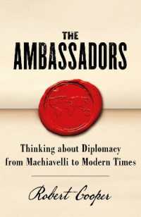 The Ambassadors : Thinking about Diplomacy from Machiavelli to Modern Times