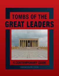 現代世界の偉大な指導者はどこに眠る：墓所探訪ガイド<br>Tombs of the Great Leaders : A Contemporary Guide