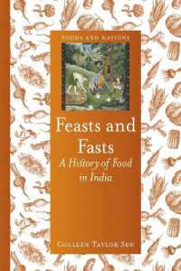 インドの食の歴史<br>Feasts and Fasts : A History of Food in India (Foods and Nations)