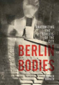 Berlin Bodies : Anatomizing the Streets of the City
