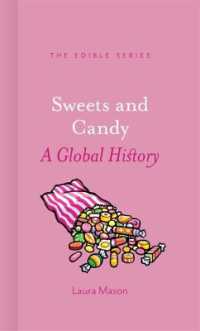 スイーツとキャンディのグローバル食文化史<br>Sweets and Candy : A Global History (Edible)