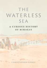 蜃気楼の文化史<br>The Waterless Sea : A Curious History of Mirages