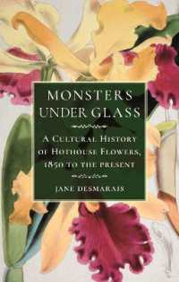 温室栽培の花の文化史<br>Monsters under Glass : A Cultural History of Hothouse Flowers from 1850 to the Present