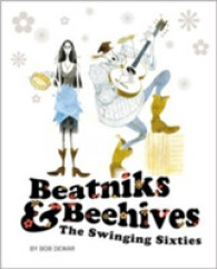 Beatniks and Beehives : The Swinging Sixties