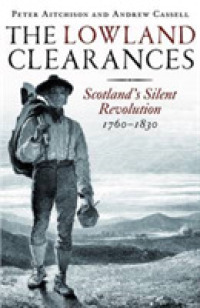 The Lowland Clearances : Scotland's Silent Revolution 1760-1830