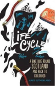 Life Cycle : A Bike Ride Round Scotland and Back to Childhood