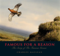 Famous for a Reason : The Story of the Famous Grouse