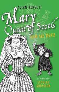 Mary Queen of Scots and All That (The and All That Series) -- Paperback / softback