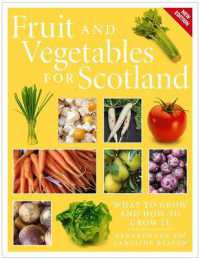 Fruit and Vegetables for Scotland : What to Grow and How to Grow It