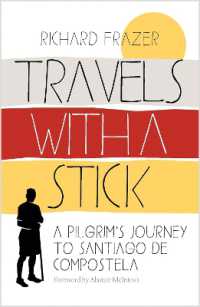 Travels with a Stick : A Pilgrim's Journey to Santiago de Compostela -- Paperback / softback