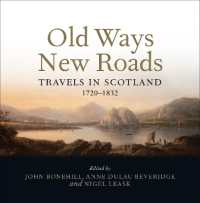 Old Ways New Roads : Travels in Scotland 1720-1832