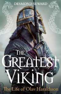 The Greatest Viking : The Life of Olav Haraldsson