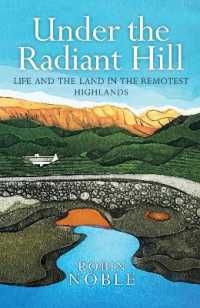 Under the Radiant Hill : Life and the Land in the Remotest Highlands