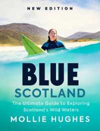 Blue Scotland : The Ultimate Guide to Exploring Scotland's Wild Waters （2ND）