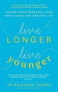 Live Longer, Live Younger : Design Your Personal Plan for a Long and Healthy Life