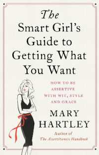 The Smart Girl's Guide to Getting What You Want : How to be assertive with wit, style and grace