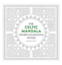 Celtic Mandala Pocket Coloring Book : 26 Inspiring Designs for Mindful Meditation and Coloring