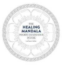 Healing Mandala Pocket Coloring Book : 26 Inspiring Designs for Mindful Meditation and Coloring