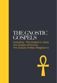 The Gnostic Gospels - Sacred Texts : Including the Gospel of Judas, the Gospel of Thomas, the Gospel of Mary Magdalene