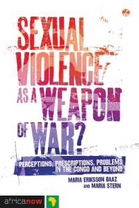 Sexual Violence as a Weapon of War? : Perceptions, Prescriptions, Problems in the Congo and Beyond (Africa Now)